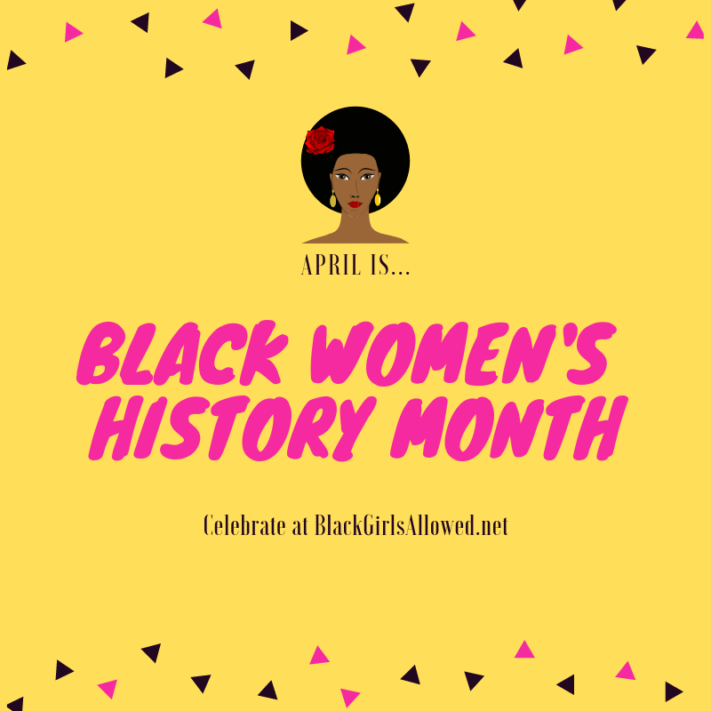 Celebrate Black Women's History Month with Black Girls Allowed